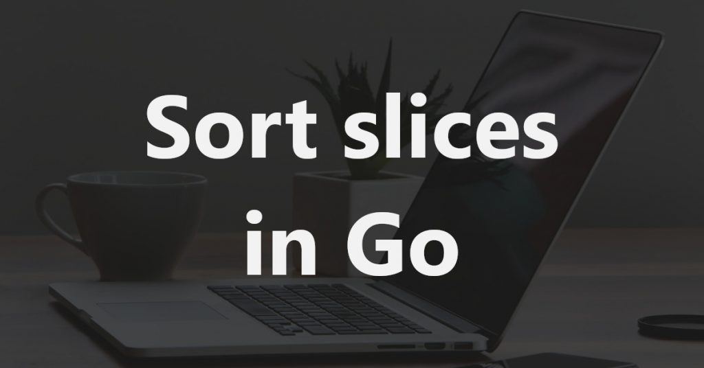 sort-slices-in-go